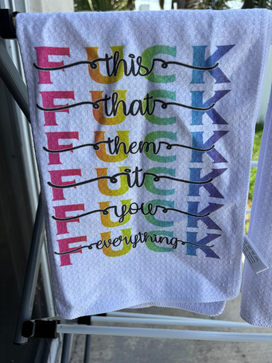 Fuck this, fuck that, fuck them, fuck it, fuck you, fuck everything - Dish Towel