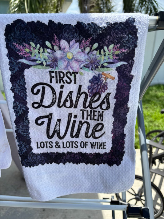 First Dishes Then Wine, lots & lots of wine - Dish Towel