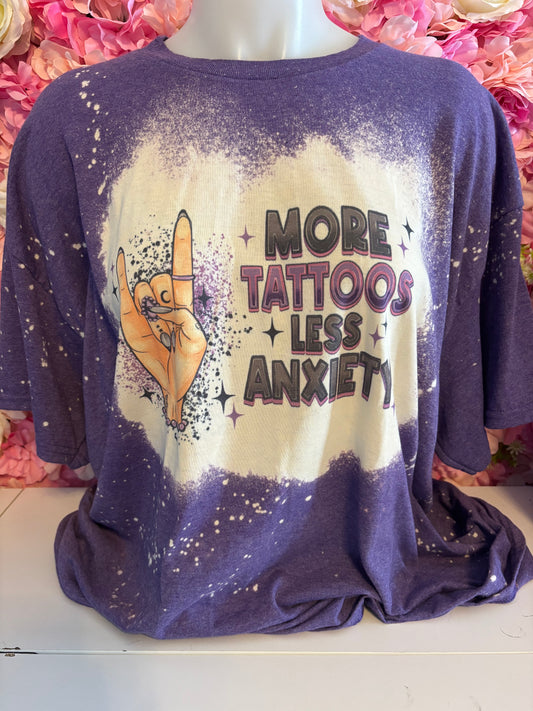 More Tattoos Less Anxiety - T-Shirt