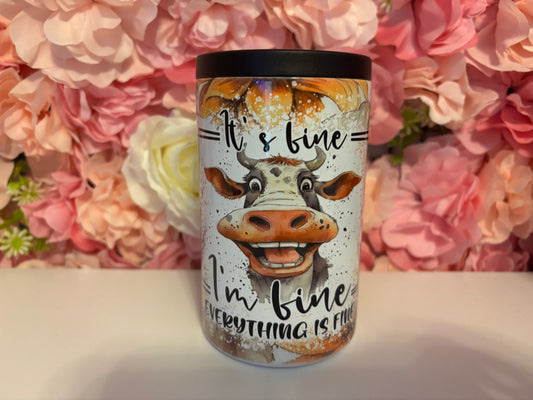 I'm Fine, I'm Fine, Everything is Fine - 12oz can/bottle cooler